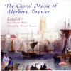 The Laudate Choir, Joseph Nolan & Howard Ionascu - The Choral Music of Herbert Brewer